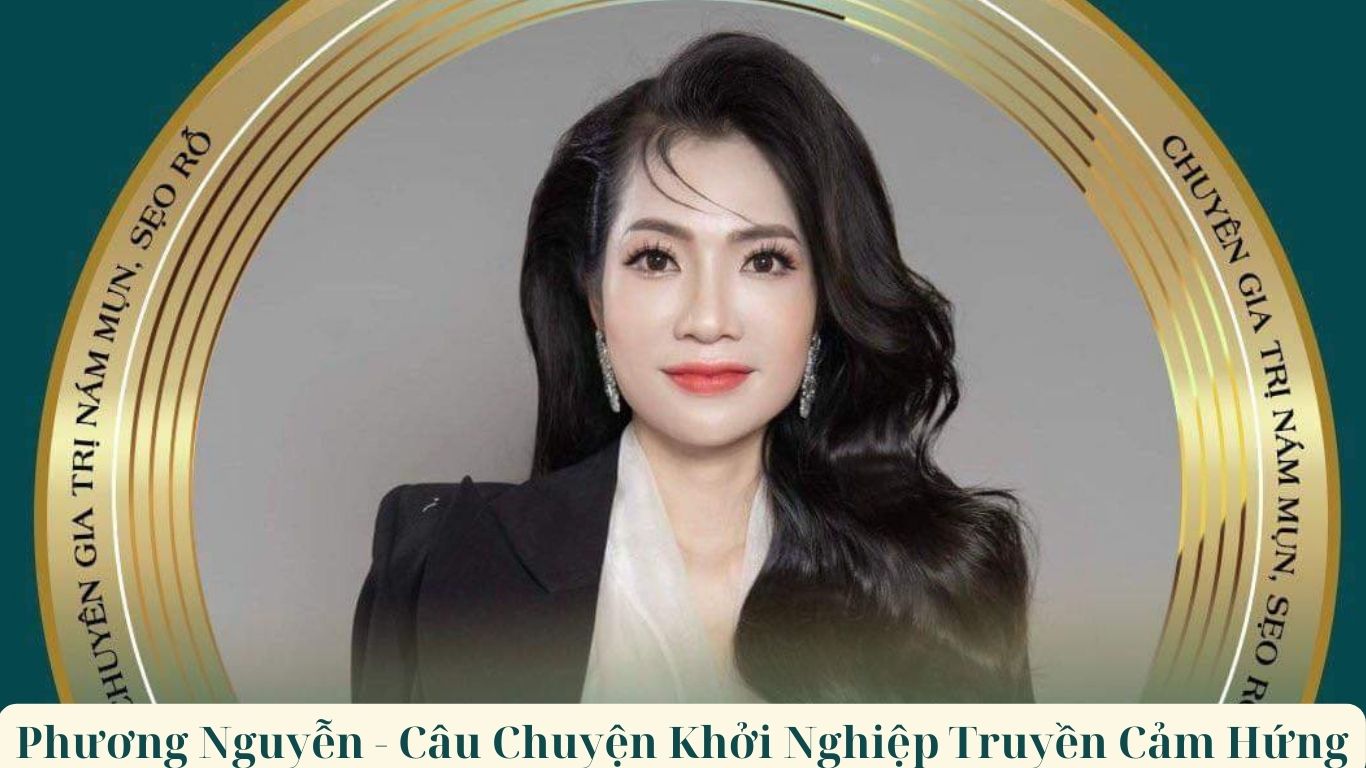 Giám Đốc Phương Nguyễn - Câu Chuyện Khởi Nghiệp Truyền Cảm Hứng Cho Phụ Nữ Trẻ